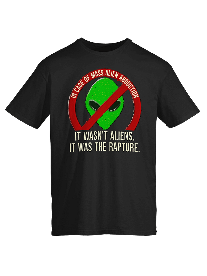 It Wasn't Aliens, It Was The Rapture T-Shirt product image (1)