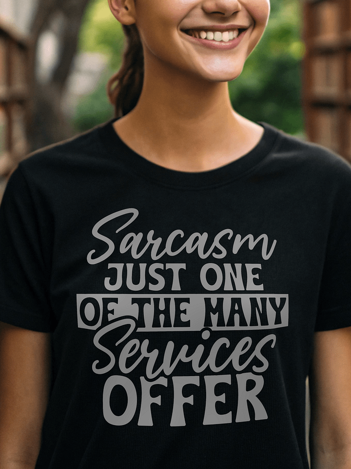 Sarcasm Just One Of The Many Services Offer Women's Black T-Shirt product image (1)