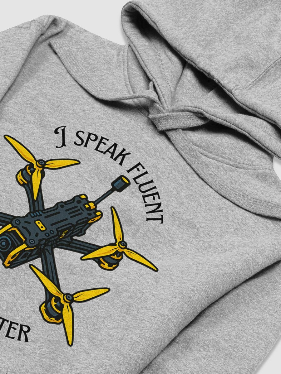 I Speak Fluent Quadcopter Hoodie for FPV Enthusiasts. product image (23)