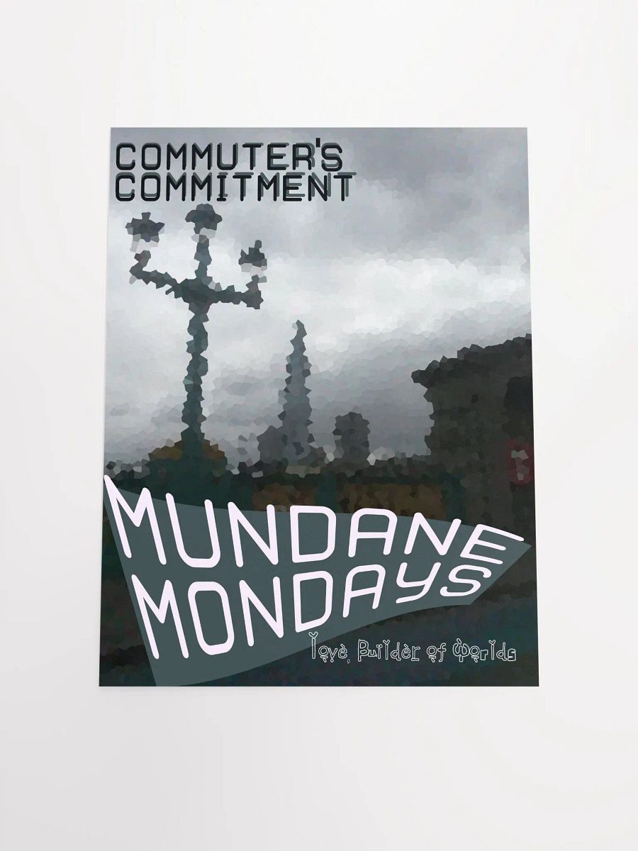 Commuter's Commitment (Mundane Mondays) Poster product image (4)