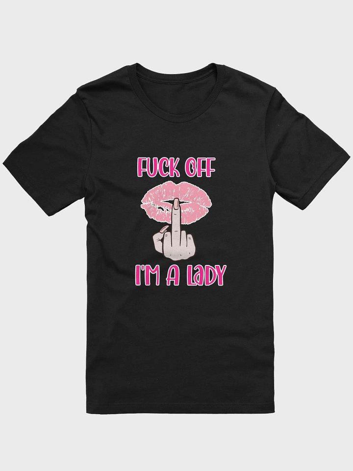 Fuck Off I'm A Lady Tee product image (1)