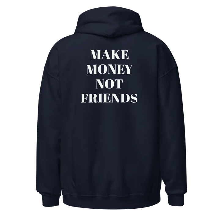 Make Money Not Friends Hoodie product image (1)