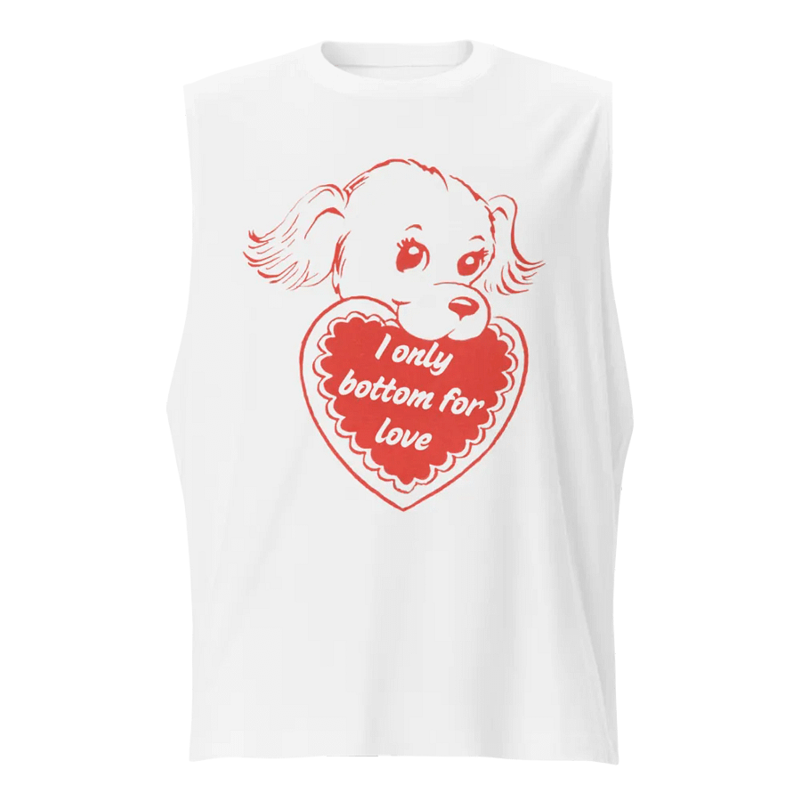 I Only Bottom for Love Muscle Tank product image (1)