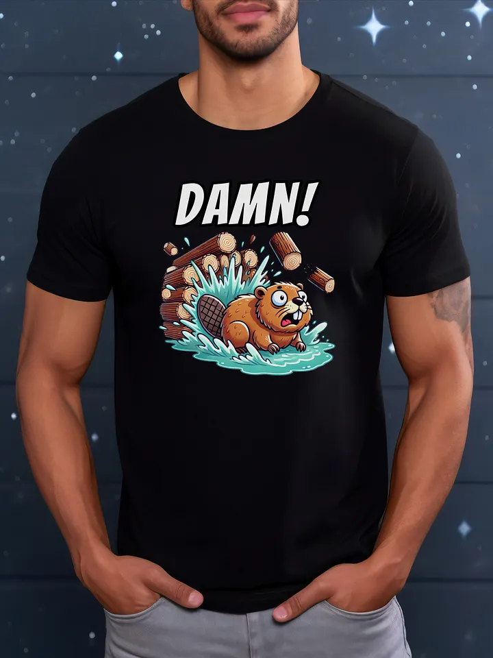 DAMN! - Bad Luck Beaver - Funny Meme T-Shirt - Bella Canvas 3001 Unisex Staple T-Shirt product image (1)