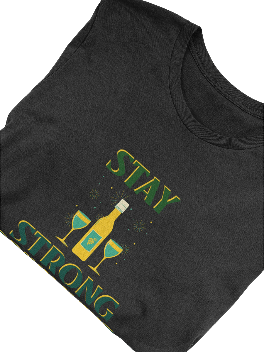 Stay Strong Drink Wine T-Shirt product image (5)
