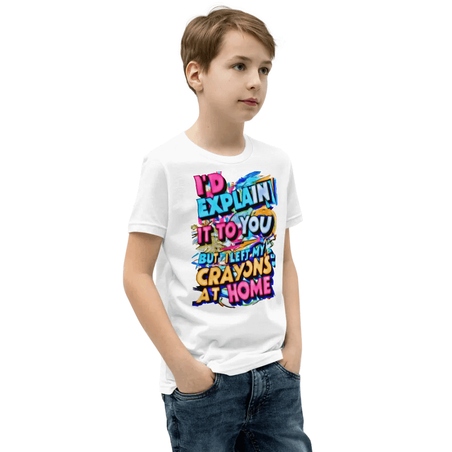 I'd Explain It To You But I Left My Crayons At Home (H001) product image (3)