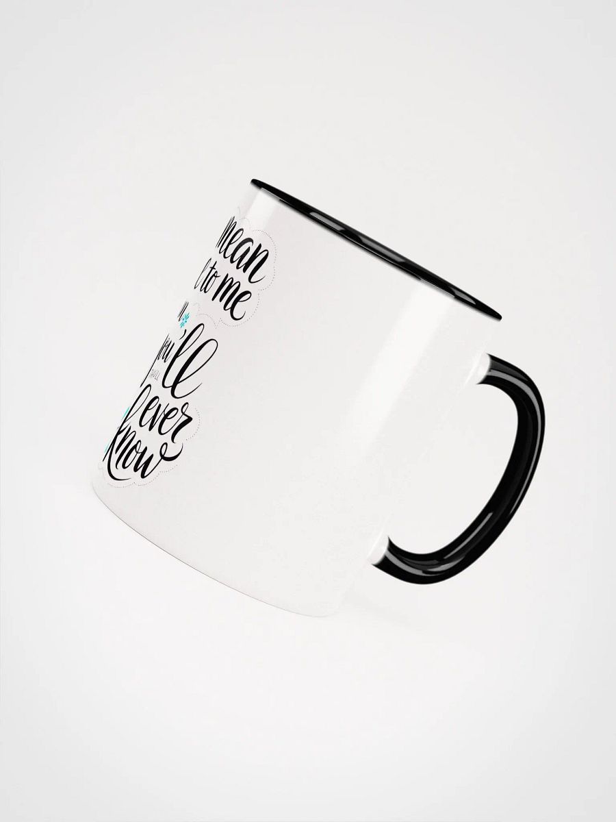 You Mean More Ceramic Mug product image (23)