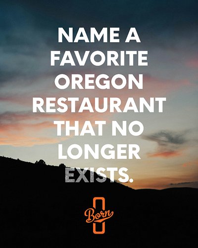 We’ve all got one, that Oregon restaurant we still think about long after it’s gone. Maybe it was your family’s go-to spot, y...