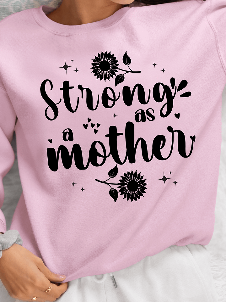 Strong as a Mother, Mother`s Day Gildan Sweatshirt product image (1)