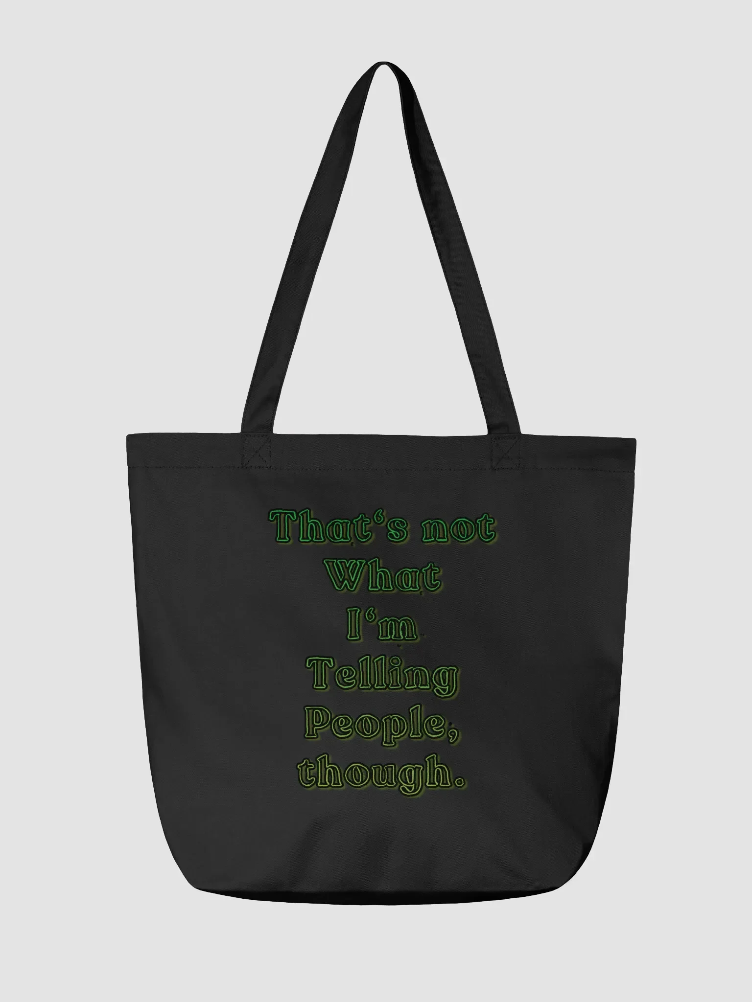 That's Not What I'm telling... Tote product image (3)