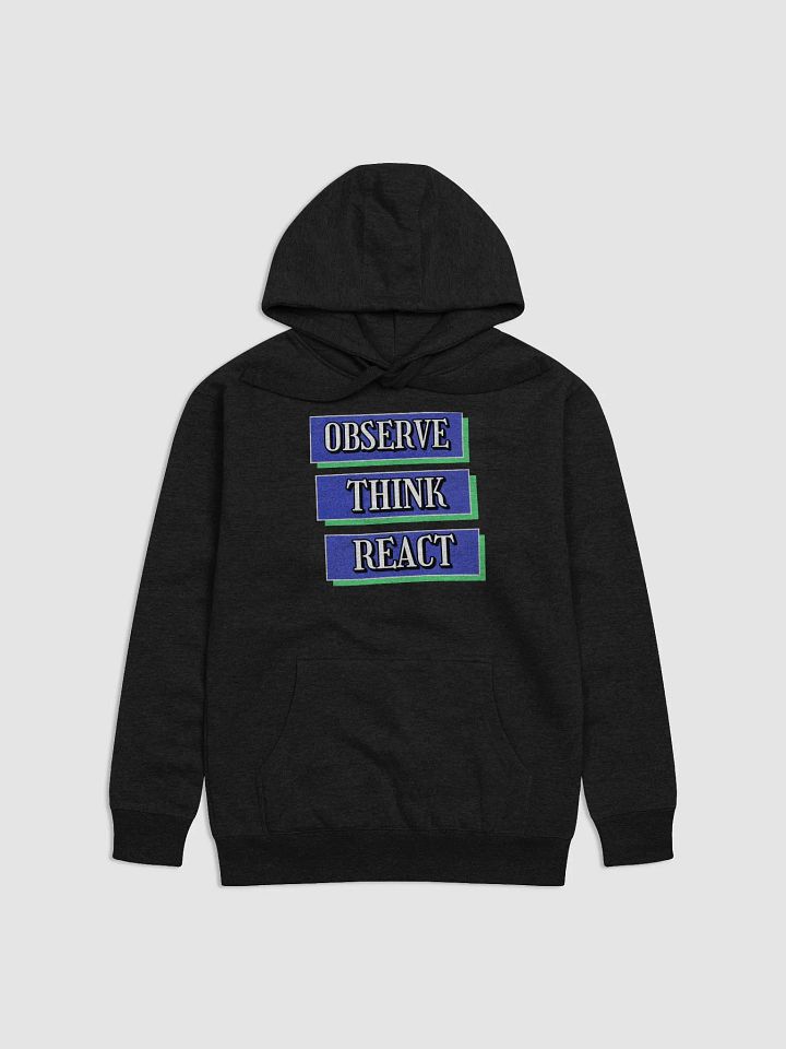 Observe Think React Inspirational Hoodie product image (10)