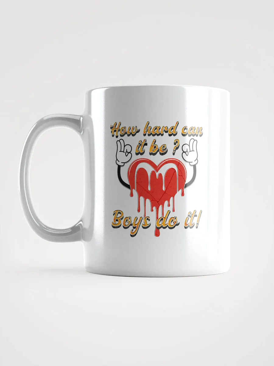 How Hard Can It Be Boys Do It Heartfelt Gesture Mug product image (1)