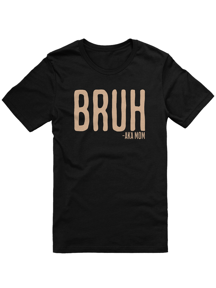 Bruh AKA Mom Crewneck T-Shirt product image (2)