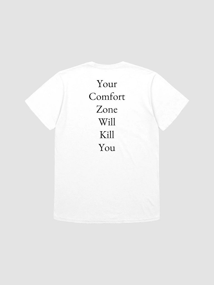 Your Comfort Zone Will Kill You T-Shirt product image (1)
