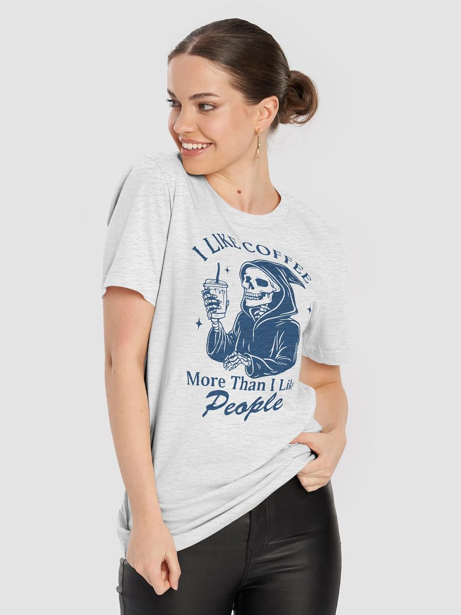 I Like Coffee More Than People - Funny Skeleton T-Shirt product image (8)