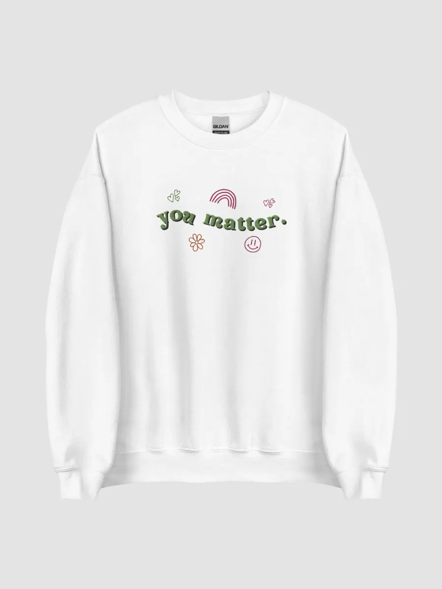 YOU MATTER Embroidered Sweatshirt. BBBonez