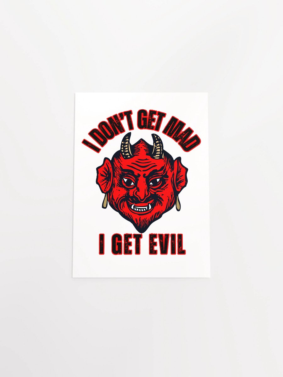 I DON'T GET MAD, I GET EVIL product image (17)