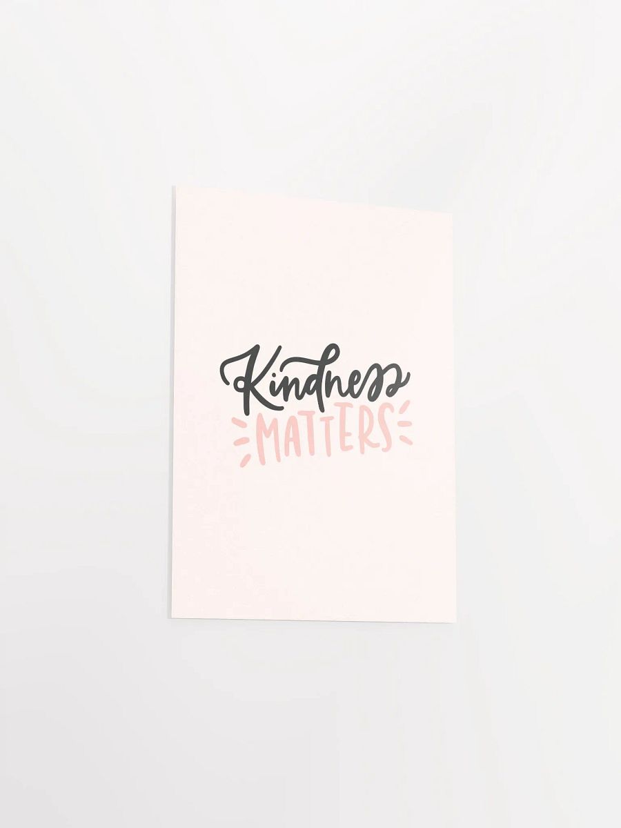 Kindness Matters Poster Print product image (4)