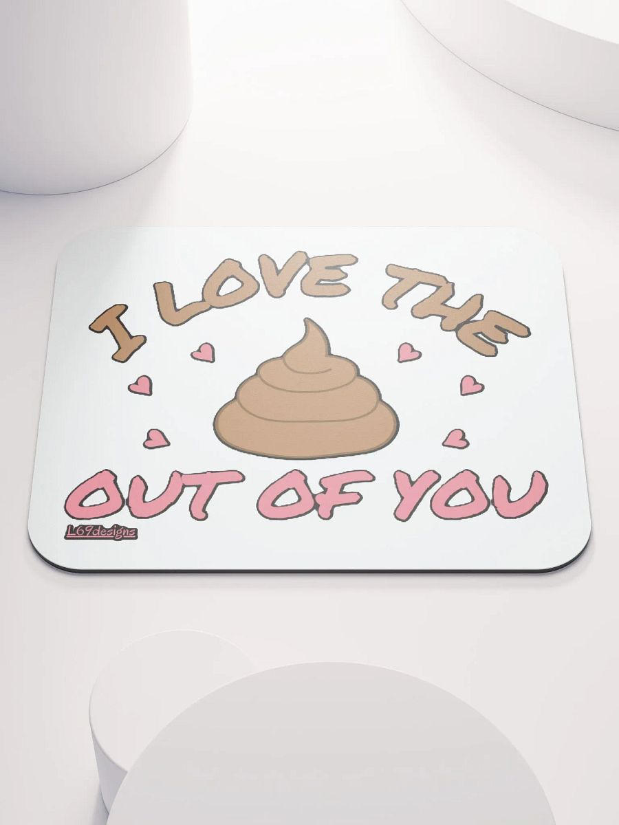 I LOVE THE POOP OUT OF YOU product image (1)