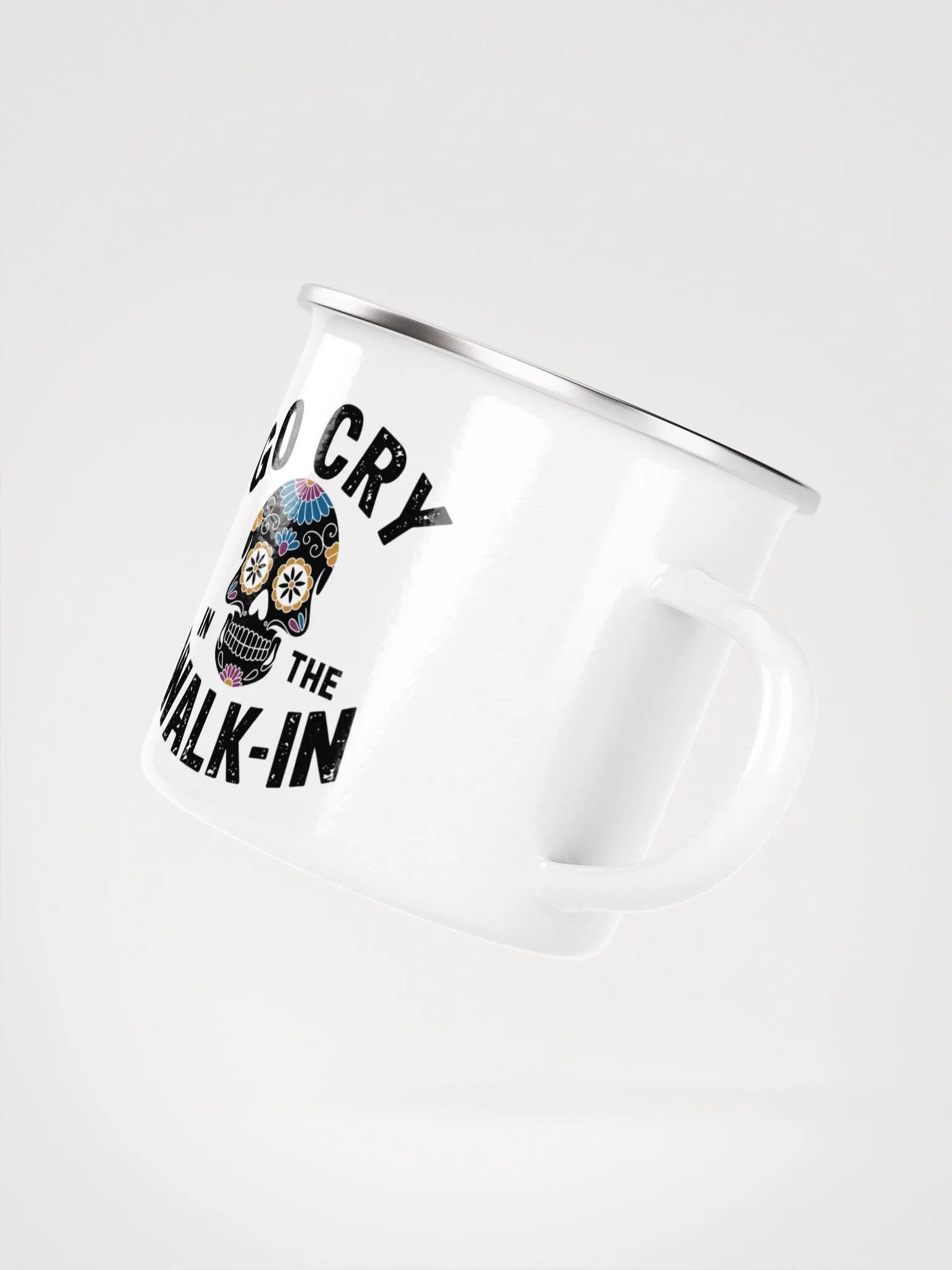 Go cry in the walk-in Enamel Mug product image (3)