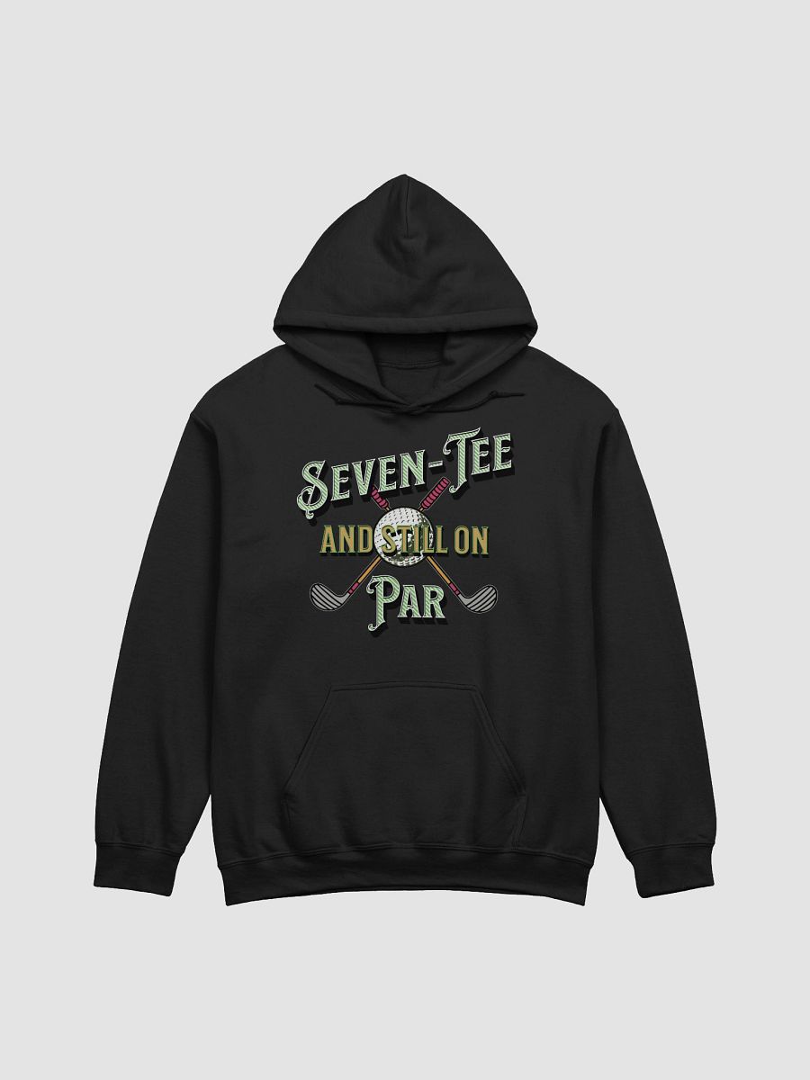 Seven-Tee And Still On Par Golfing Classic Hoodie product image (1)