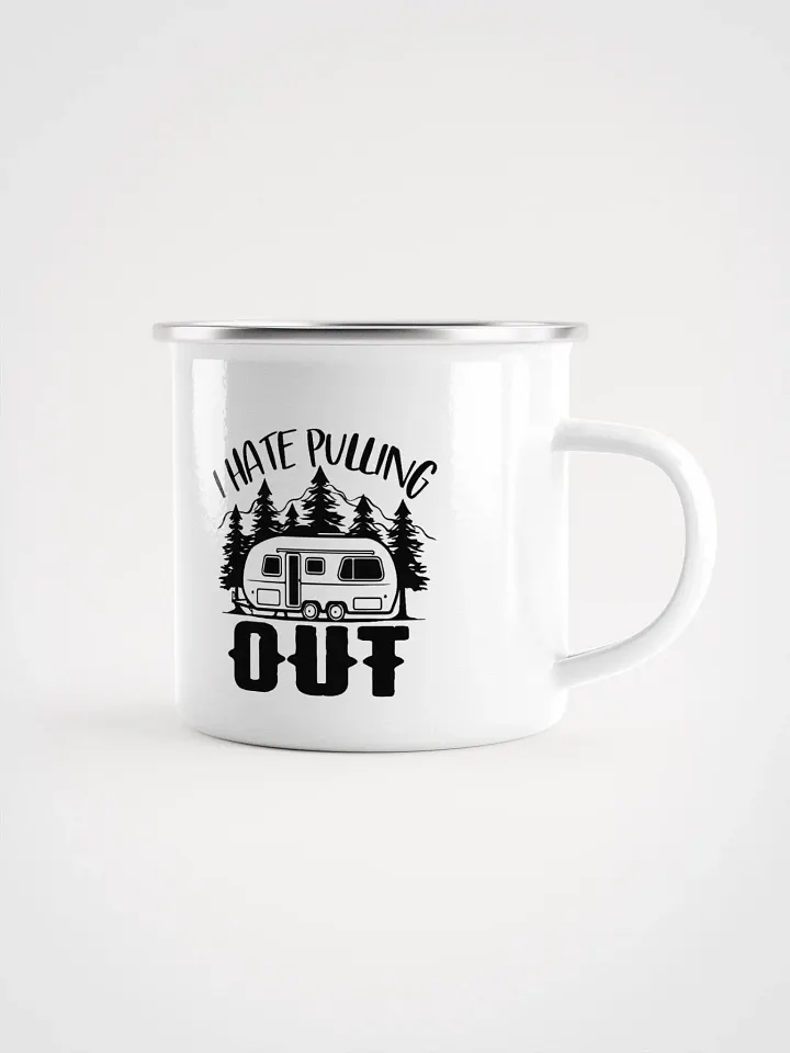 I Hate Pulling Out Enamel Mug product image (1)