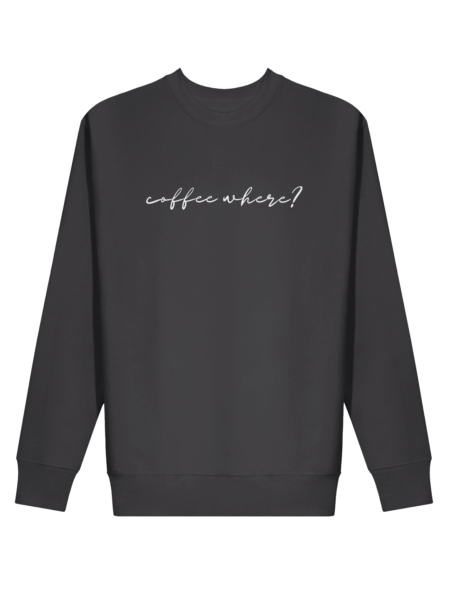 Crewneck “coffee where?” - white typo print product image (6)