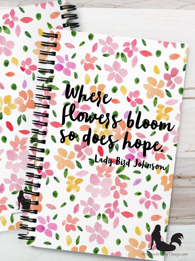 Where Flowers Bloom So Does Hope Notebook product image (4)