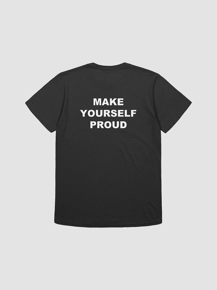 MAKE YOURSELF PROUD T-Shirt product image (1)