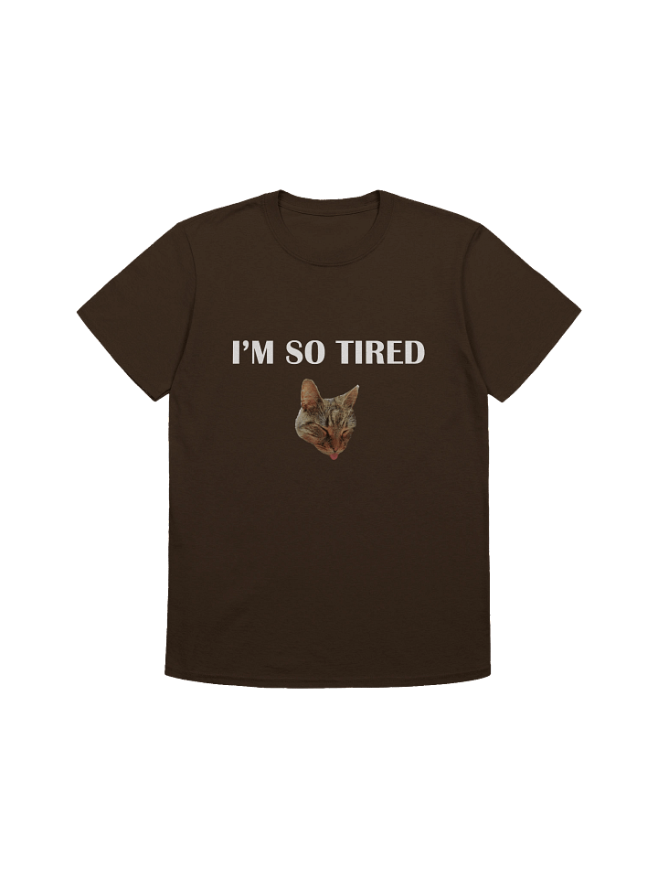 "I'm So Tired" t-shirt product image (1)
