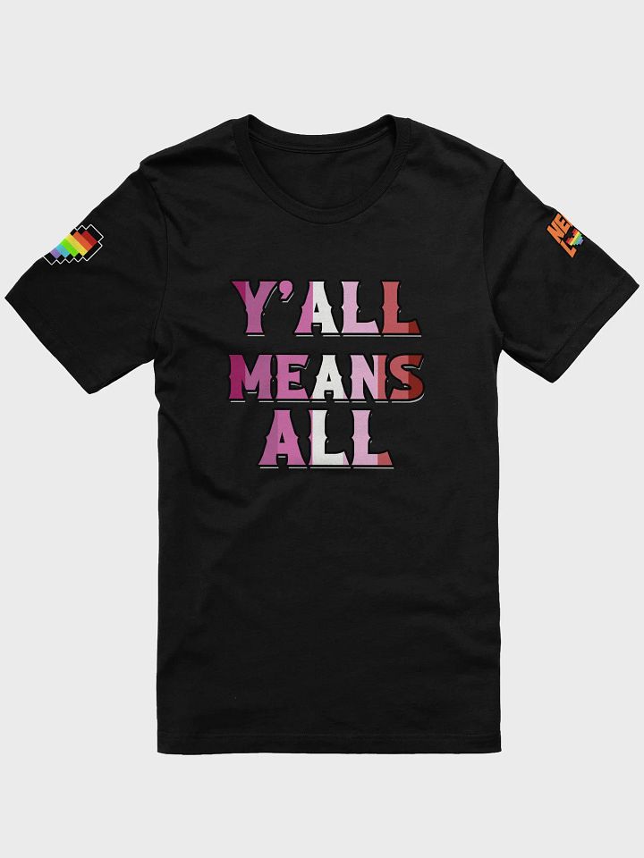 Y'all Means All - Lesbian Pride Shirt! product image (1)