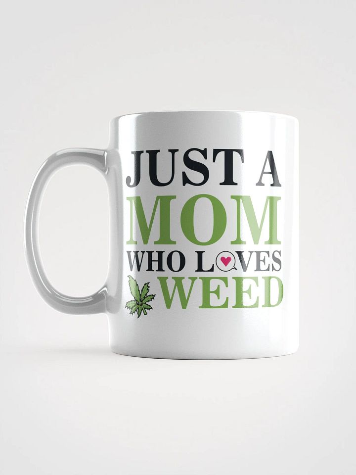 Just A Mom Who Loves Weed - White Mug product image (2)