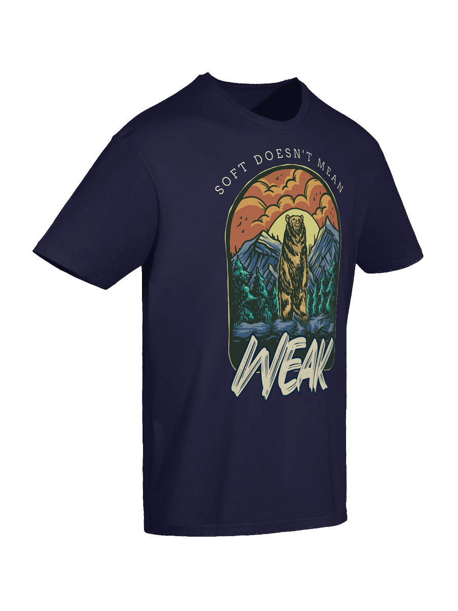 “Soft Doesn’t Mean Weak” Bear Design T-Shirt product image (48)