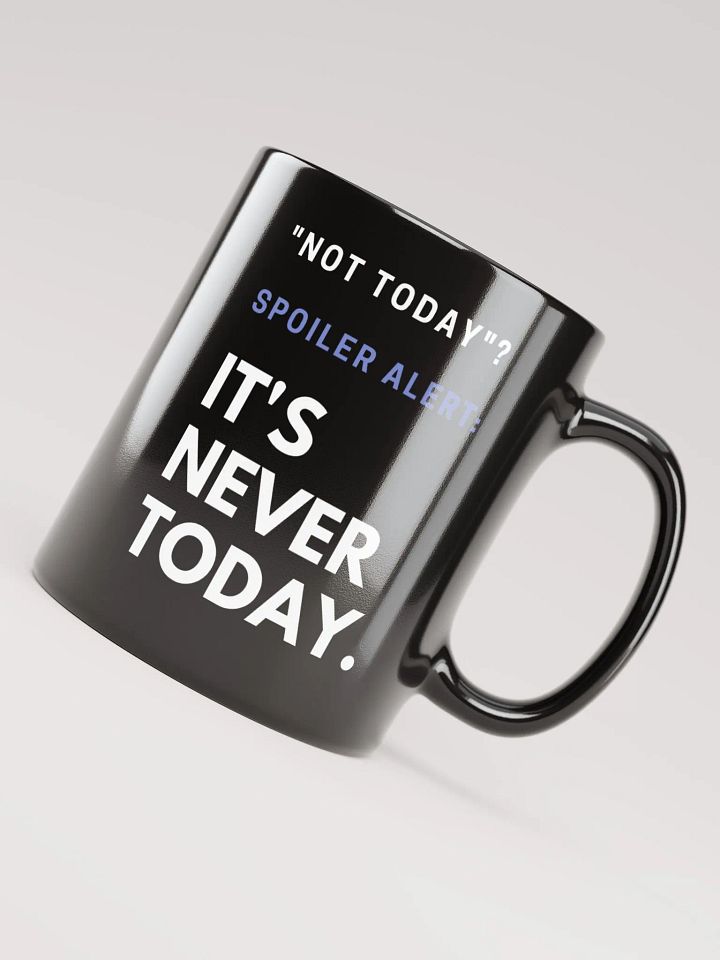 Not Today. (black mug.) product image (1)