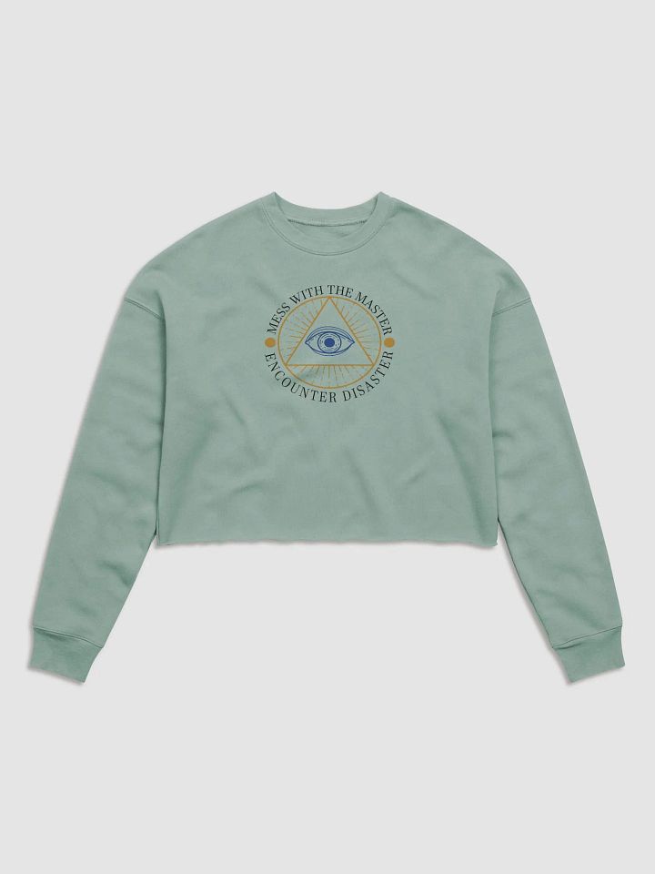 Mess With The Master, Encounter Disaster - Bella+Canvas Women's Fleece Crop Sweatshirt product image (2)