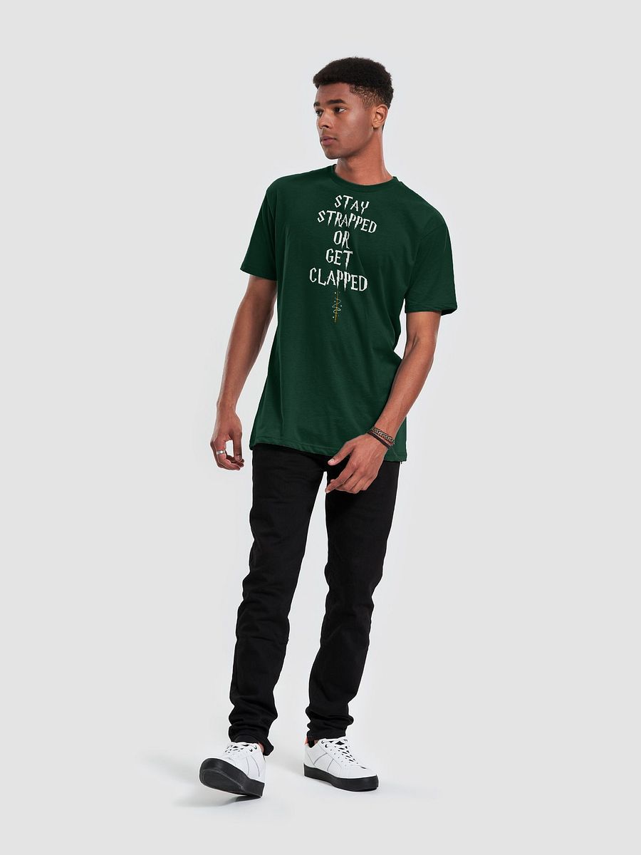 Stay Strapped Or Get Clapped! Tee product image (5)