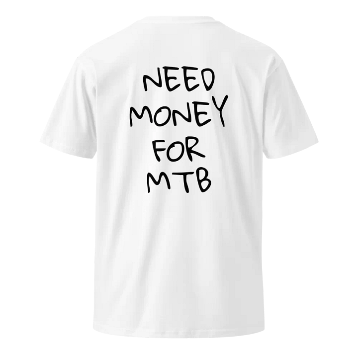 Need Money For MTB Shirt White product image (1)