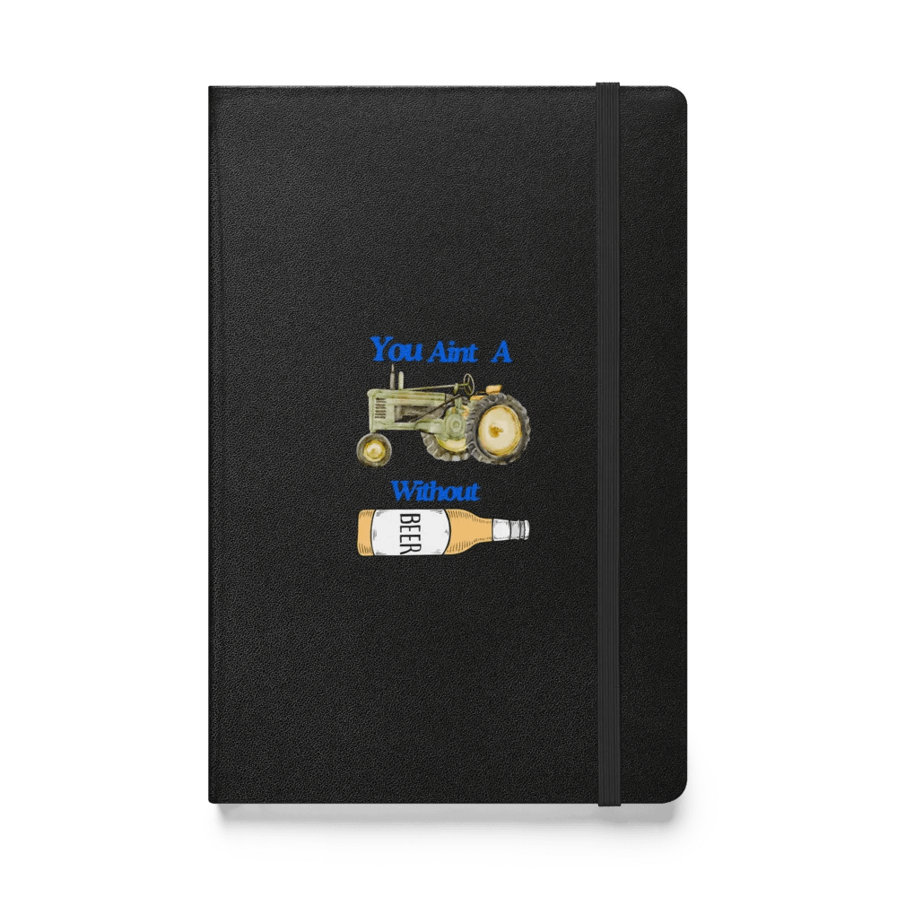 "You Aint a Farmer Without Beer" Hardcover Notebook product image (1)
