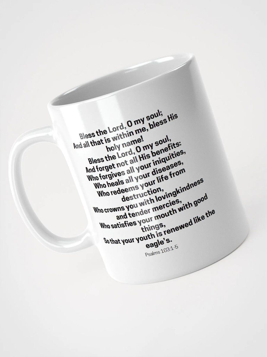 Bless The Lord O My Soul And All That Is Within Me Psalms 103:1-5 White Glossy Mug 11/15/20oz product image (3)