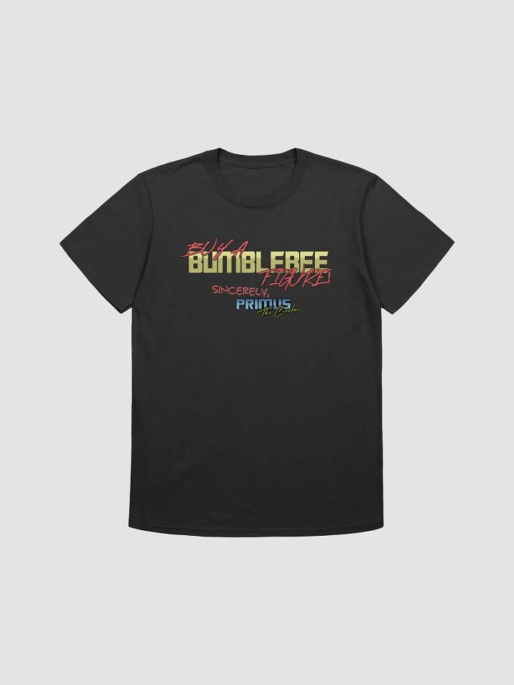 "Buy A Bumblebee Figure!" Tee product image (1)
