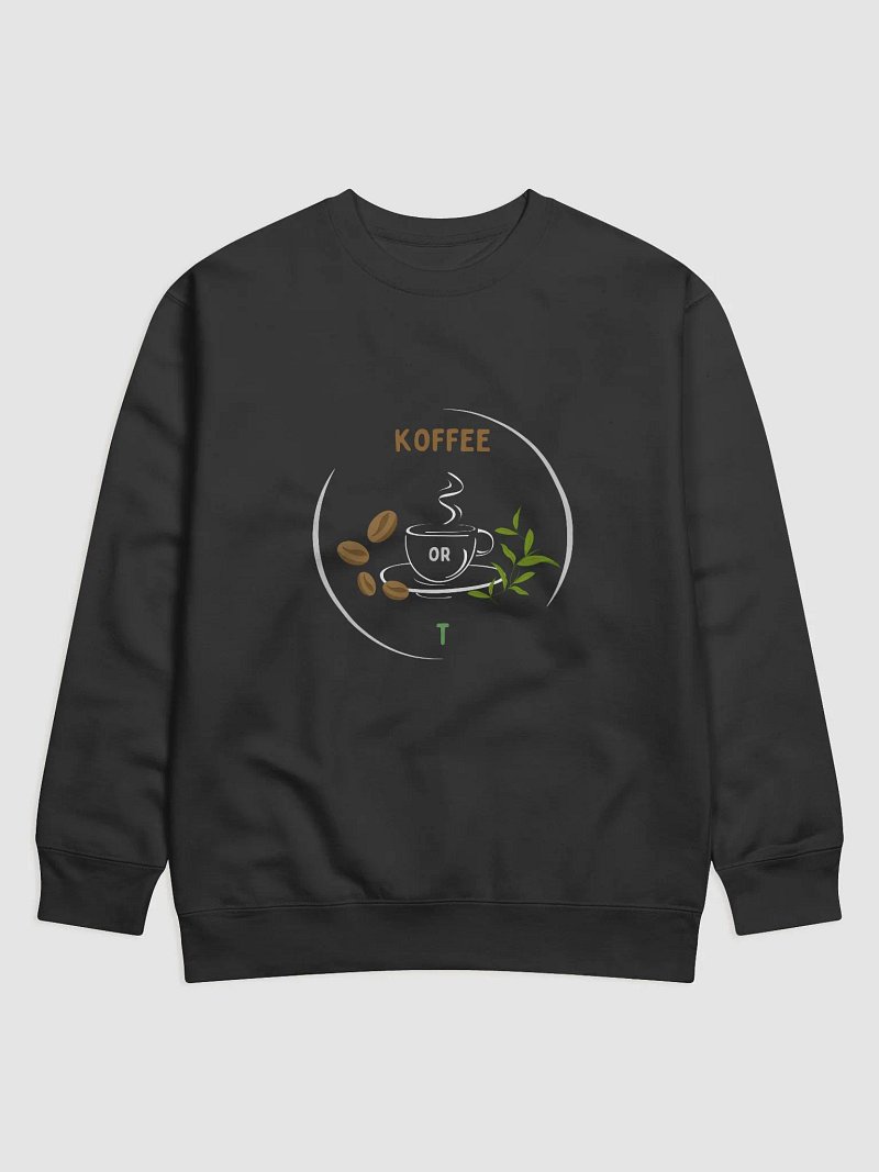 Koffee or T Krush Sweatshirt