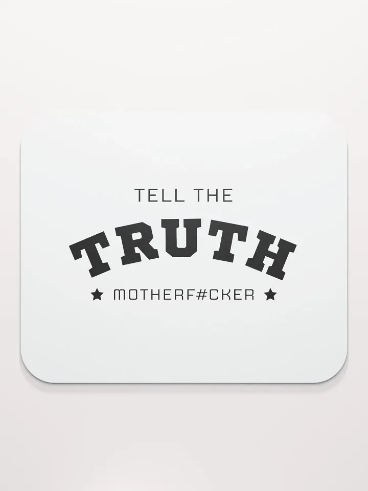 Tell The Truth Motherf#cker - Mousemat product image (2)