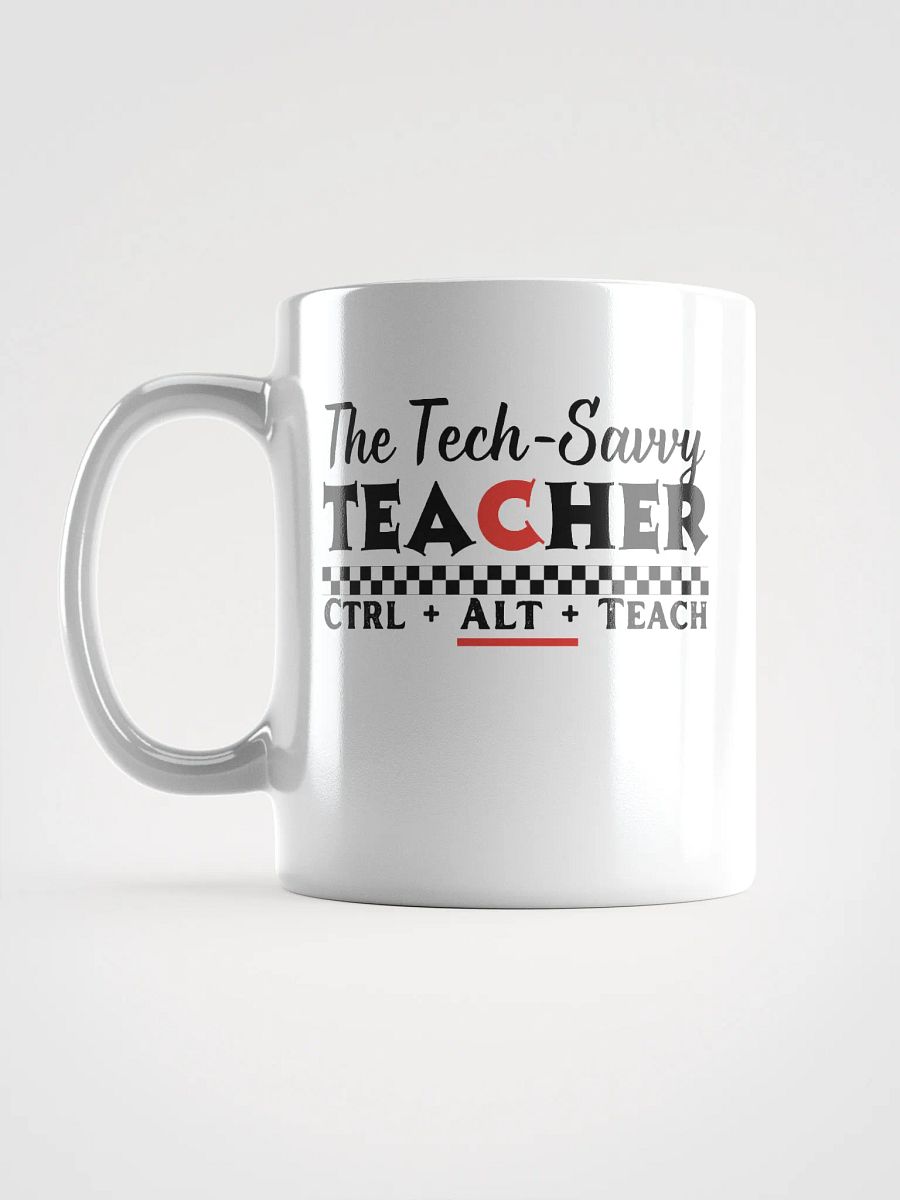 Tech Savvy Techer, Ctrl + Alt + Teach White Glossy Ceramic Mug product image (6)
