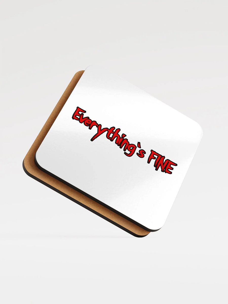 Everything's FINE Glossed Cork Coaster product image (5)