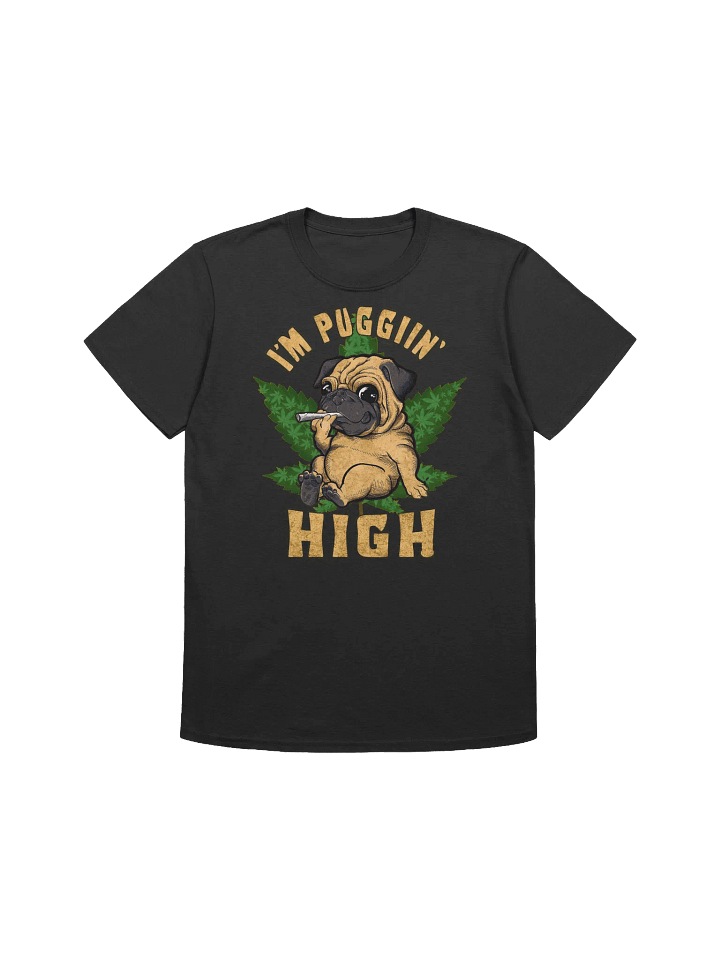 420 Weed - Pug Lover - I'm Puggiin High T-Shirt product image (4)