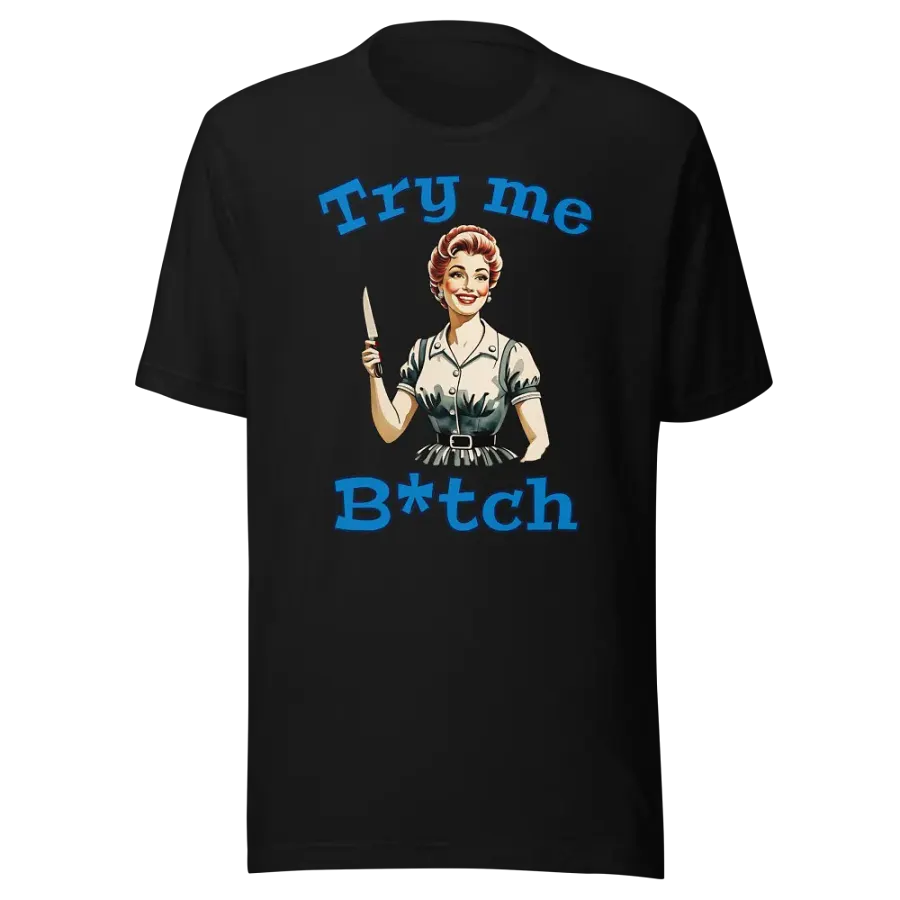Try Me B*tch - Funny - Meme T-Shirt - Bella Canvas 3001 Unisex Staple T-Shirt product image (2)