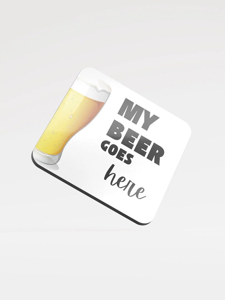 My Beer Goes Here Glossed Cork Coaster product image (1)