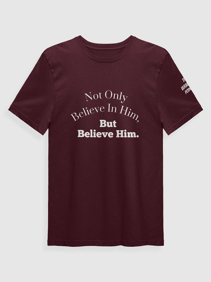 Believe Him Supersoft T-Shirt product image (50)