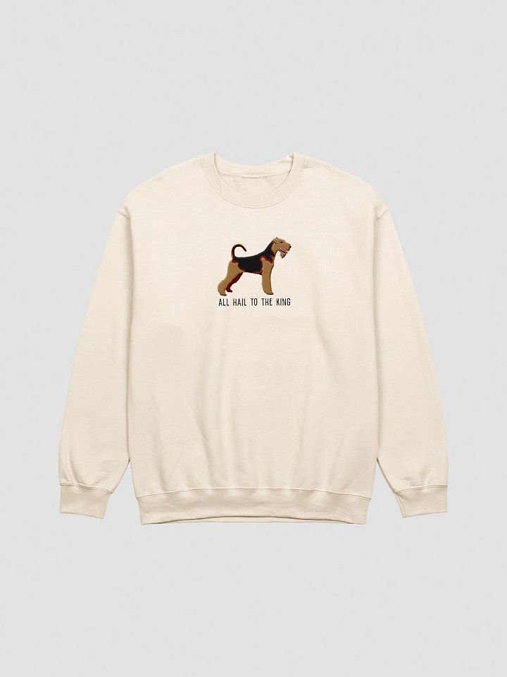 All Hail to the King Sweatshirt (Embroidered) of an Airedale Terrier product image (10)