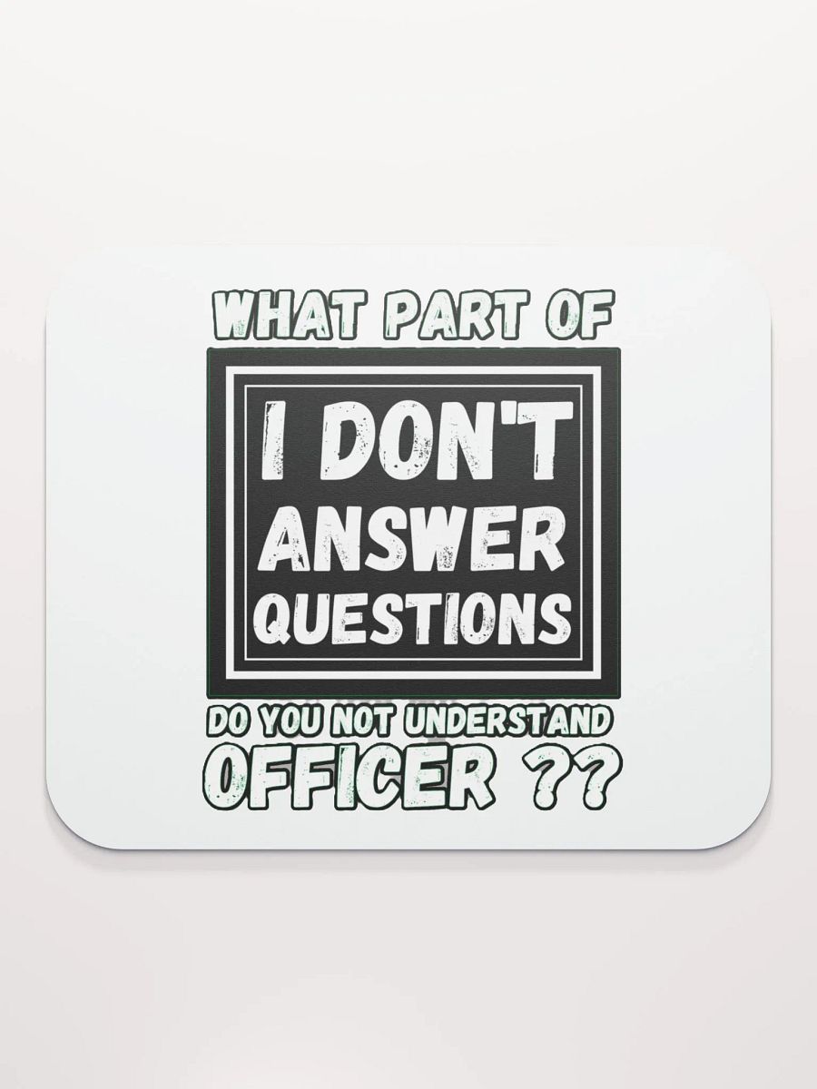 I DON'T ANSWER QUESTIONS product image (2)